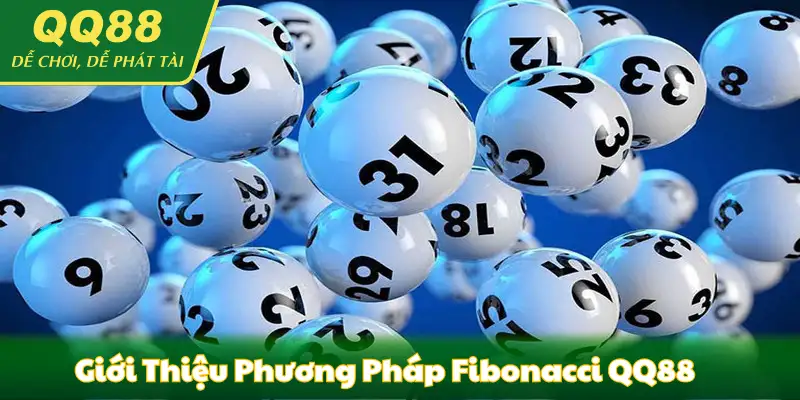 Giới thiệu phương pháp Fibonacci QQ88 mới 2025